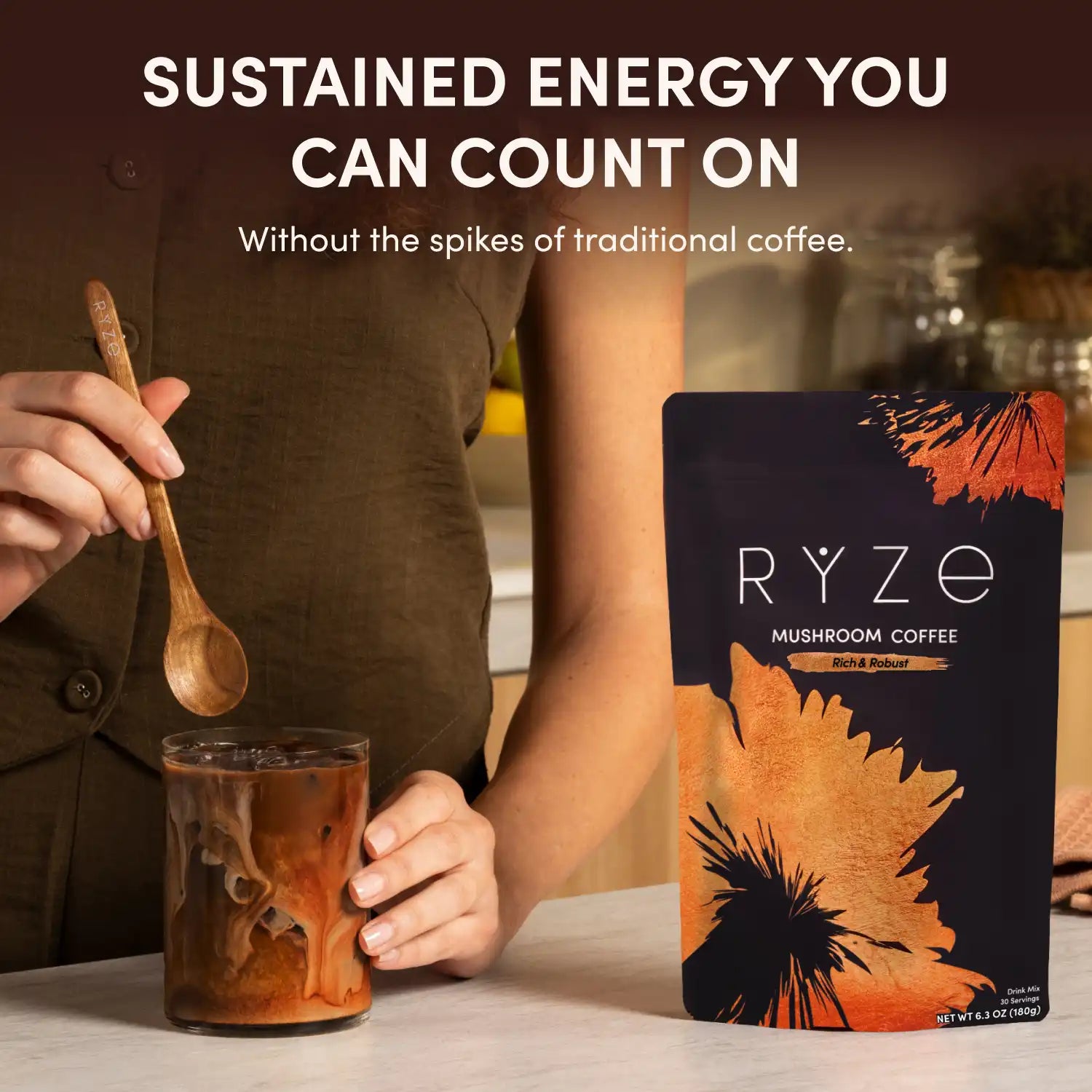 SUSTAINED ENERGY YOU CAN COUNT ON — Without the spikes of traditional coffee: person stirring iced RYZE Dark Roast Coffee...